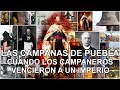 Las Campanas de Puebla - Cuando los Campaneros Vencieron a un Imperio