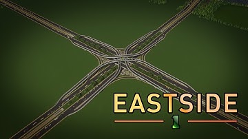Cities: Skylines - Eastside [EP.1: 4-Level Stack Interchange] [Timelapse @ 60fps]