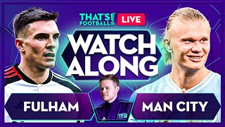 FULHAM vs MAN CITY LIVE with Mark Goldbridge