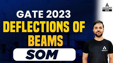 GATE 2023 Preparation Civil Engineering | Deflections of Beams | GATE SOM | By Rehan Sir