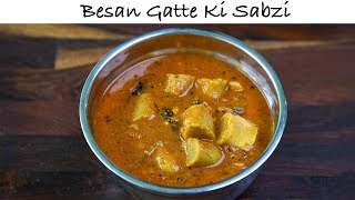 Besan Gatte Ki Sabzi | बेसन गट्टे की सब्जी । Besan Gatta Curry Recipe