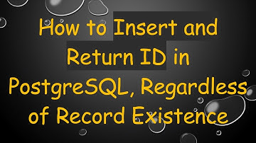 How to Insert and Return ID in PostgreSQL, Regardless of Record Existence