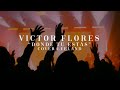 Victor flores donde t ests where you areleeland