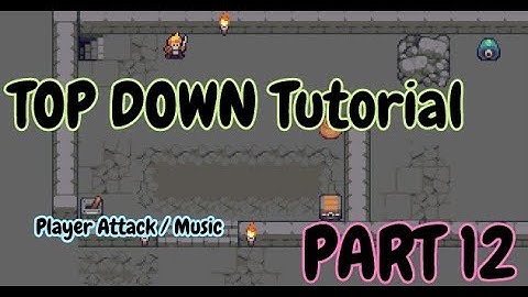 How to Tutorial - Construct 3 ( TOP Down RPG -Player Attack / Music) - Part 12