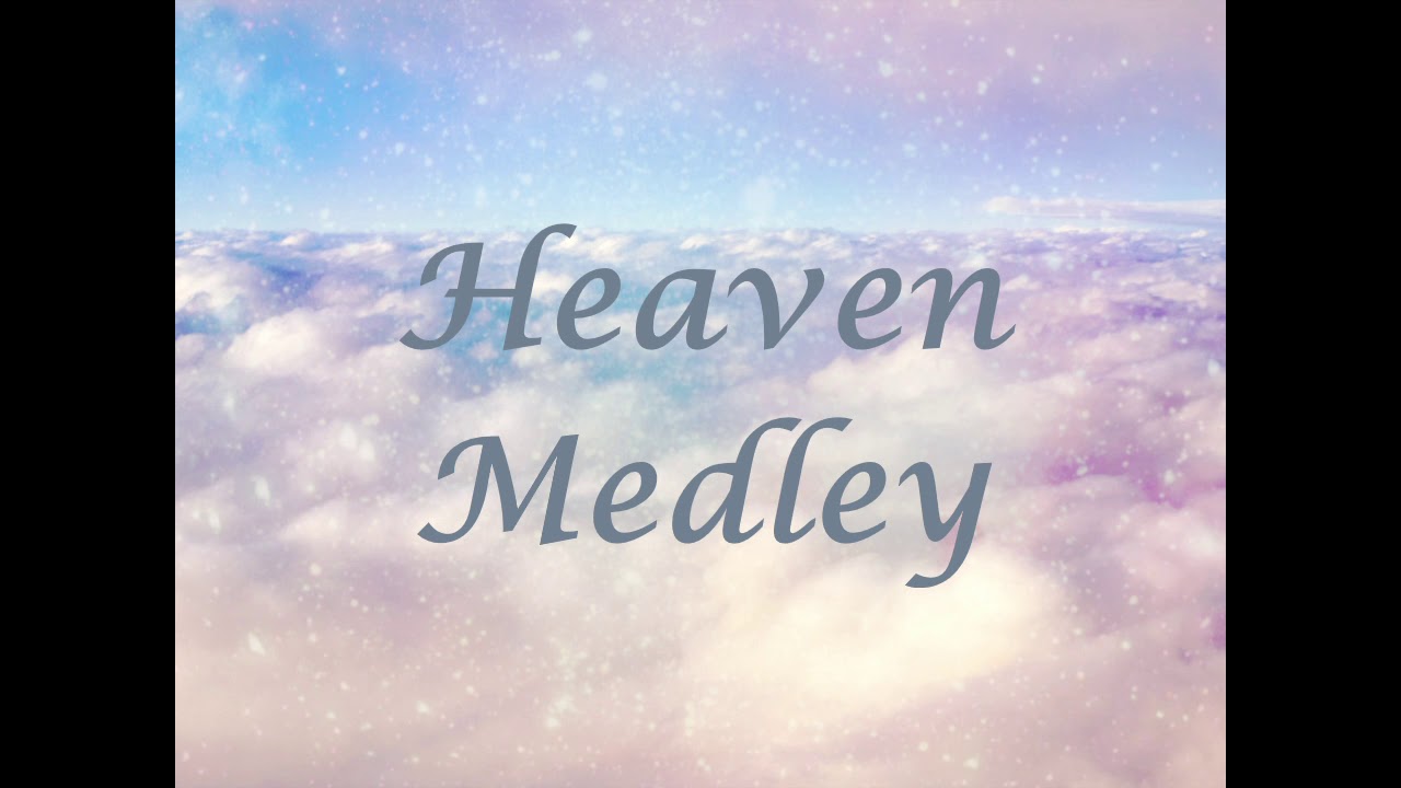 Heaven Medley