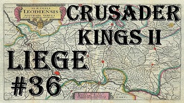 Crusader Kings 2 - Holy Fury: Count of Liege #36