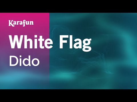 White Flag - Dido | Karaoke Version | KaraFun