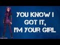 Download I'm Your Girl-Dove Cameron and Sofia Carson(From Descendants Wicked Wold)-Lyrics I'm Your Girl-Dove Cameron and Sofia Carson(From Descendants Wicked Wold)-Lyrics