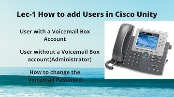 Lec-1 | How to add Users manually in Cisco Unity | User with Mailbox/Without Mailbox (Administrator)