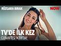 Rüzgara Bırak, TV'de İlk Kez Cumartesi 20.00'de NOW'da!