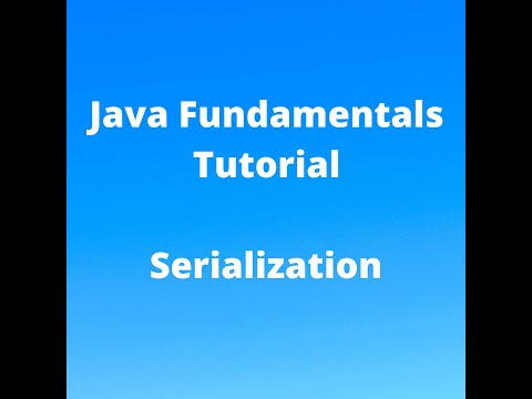Java Fundamentals Tutorial for Beginners - Serialization