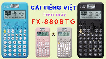 Cài đặt ngôn ngữ tiếng Việt trên máy tính Casio fx 880 btg