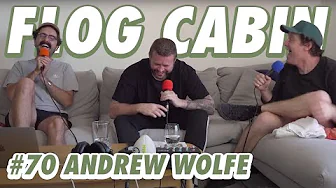 Andrew Wolfe | Ep 70 | Flog Cabin