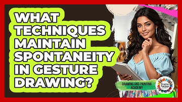 What Techniques Maintain Spontaneity In Gesture Drawing? - Drawing and Painting Academy