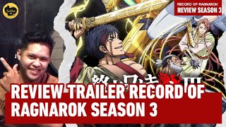 REVIEW TRAILER RECORD OF RAGNAROK SEASON 3 || GOOD OR BAD?????