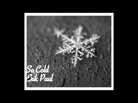 Erik Paul (+) So Cold