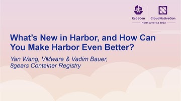 What’s New in Harbor, and How Can You Make Harbor Even Better? - Yan Wang & Vadim Bauer
