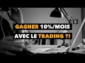 COMMENT GAGNER 10%/MOIS EN TRADING ?!