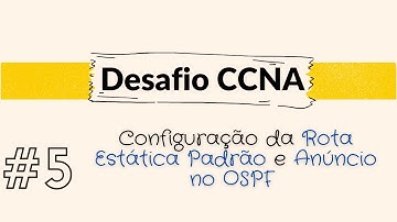 ⚡️Desafio CCNA: configuração do ROTA ESTÁTICA DEFAULT e ANÚNCIO NO OSPF