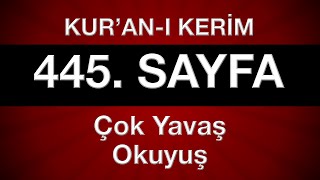 Kuran 445. sayfa - Saffat suresi 1. sayfa - en yavaş okuyuşla 23. cüz 445. sayfa - en yavaş hatim