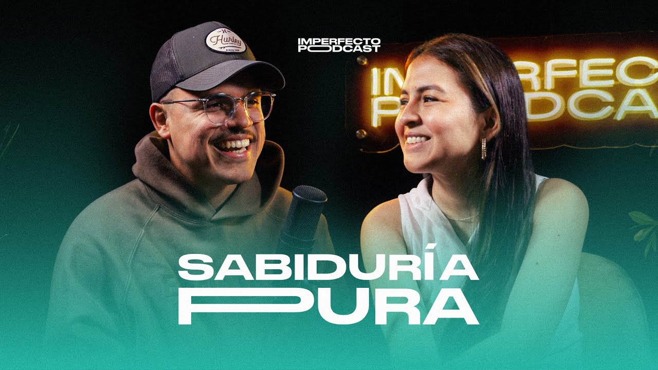 Genesis Rincon Imperfecto Podcast Ep. 6 Tem. 2 I Sabiduría Pura - Pastores Josué y ...