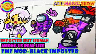 Imposter but Human (AMONG US Real Life)#03 : FNF Imposter V4 | Art Magic Show Drawing 002