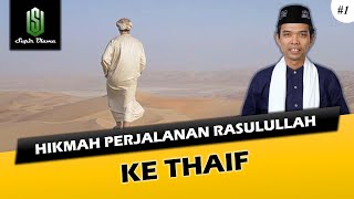 HIKMAH PERJALANAN DAKWAH RASULULLAH SAW KE THAIF | Ceramah Ustadz Abdul Somad