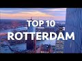 ROTTERDAM TOP 10 [4K] | Things to See in 2021