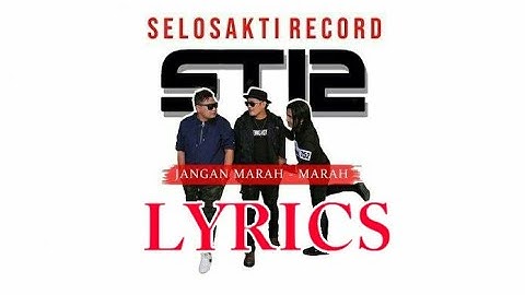 ST12 - Jangan Marah Marah ( Lyrics )