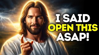 God Says- I SAID OPEN THIS ASAP! | Gods Message Now Today | God's Message Now For You Today