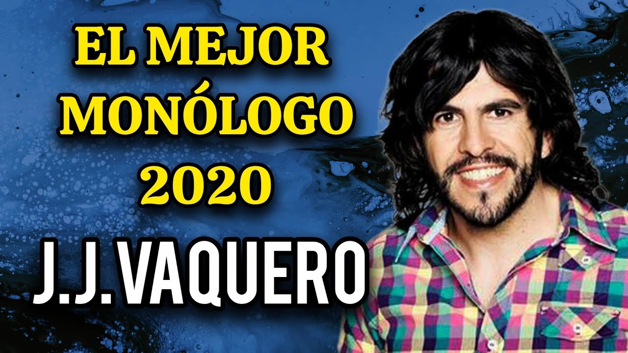 El Mejor Monólogo 2020 'J.J.Vaquero' | LOS MEJORES MONÓLOGOS