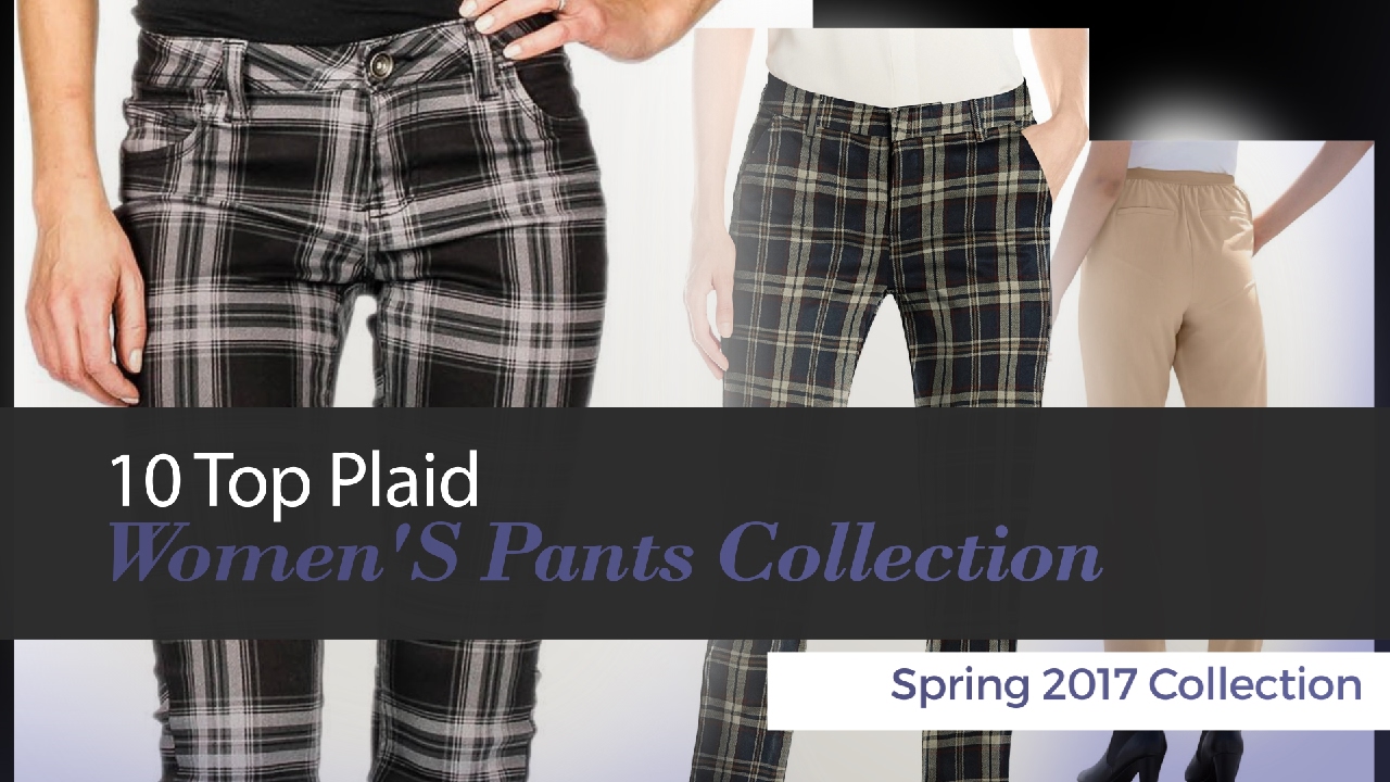 10 Top Plaid Women S Pants Collection Spring 2017 Collection Youtube