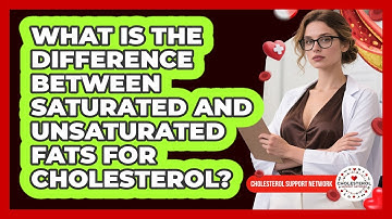 What Is The Difference Between Saturated And Unsaturated Fats For Cholesterol?