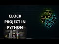 Clock Project using python !😊