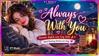 Always With You💞- P7 Music|Best Romantic English Song 2026 screenshot 3