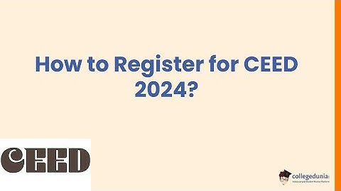 How to Register for  CEED 2024