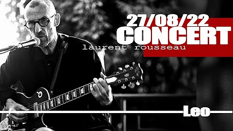 CONCERT laurent rousseau - "LEO" - 27 08 22