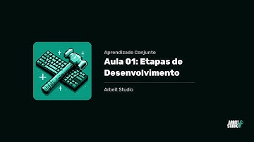 [Aprendizado Conjunto] - Aula 01: Etapas de Desenvolvimento