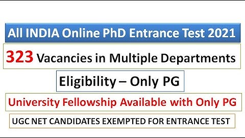 All INDIA Online PhD Entrance Test 2021 323 Vacant Seats | Only PG Fellowship | UGC NET Exempted