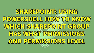 Using powershell how to know which sharepoint group has what permissions and permissions level