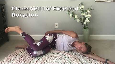 Clamshell Internal & External Rotation