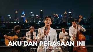 Aku Dan Perasaan Ini  Repvblik  Jazz Cover By Blue Velvet
