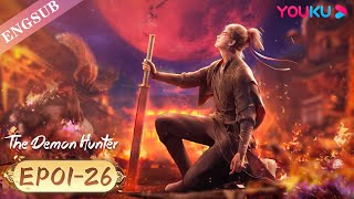  The Demon Hunter S1 Ep01-26 Full Chinese Ancient Anime Youku Animation