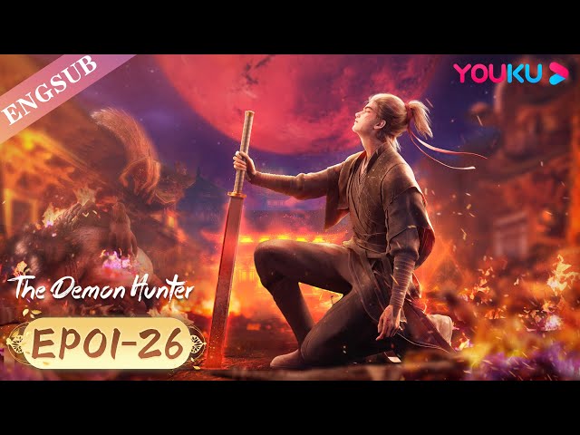 【The Demon Hunter S1】EP01-26 FULL | Chinese Ancient Anime | YOUKU ANIMATION class=