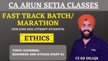 Ethics Fast Track Batch - Marathon - June 2022 / CS Professional / CS GD SALUJA -Part-D