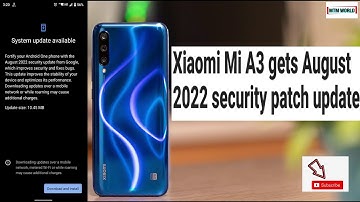 XIAOMI MI A3 AUGUST 2022 UPDATE | MI A3 LAST UPDATE | MI A3 LATEST UPDATE