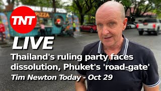 LIVE - Ruling Thai party facing probe, Phuket ‘road-gate’ farce - Oct 29