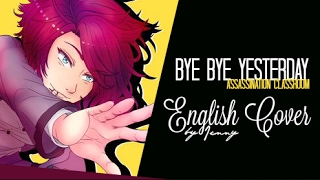 Bye Bye YESTERDAY • english ver. by Jenny (Assassination Classroom)
