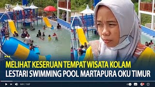 Melihat Keseruan Tempat Wisata Lestari Swimming Pool Martapura Kabupaten OKU Timur