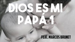 Video-Miniaturansicht von „Dios es mi Papá 1(Feat. Marcos Brunet)“